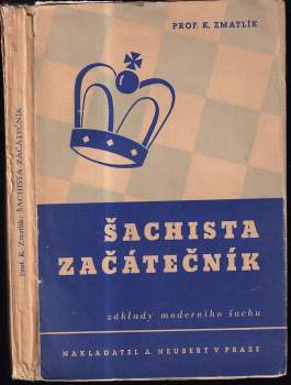 Šachista začátečník : základy moderního šachu