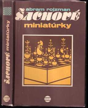 Abram Jakovlevič Rojzman: Šachové miniatúrky
