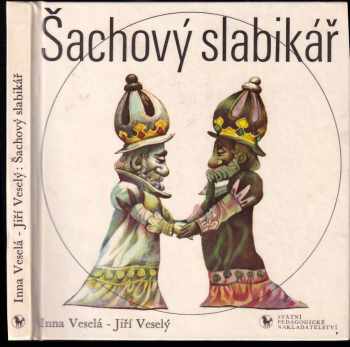 Šachový slabikář - Jiří Veselý, Inna Veselá, I Veselá (1974, Státní pedagogické nakladatelství) - ID: 135112