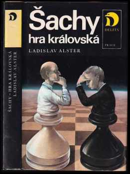 Šachy - hra královská - Ladislav Alster (1987, Práce) - ID: 736411