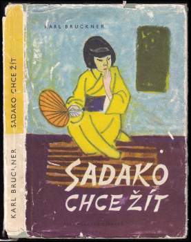 Karl Bruckner: Sadako chce žít