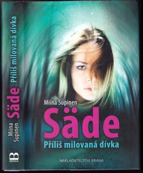 Säde : příliš milovaná dívka