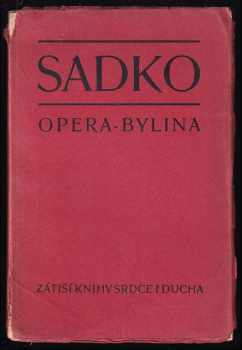 Nikolaj Andrejevič Rimskij-Korsakov: Sadko : Opera-bylina o sedmi obrazech