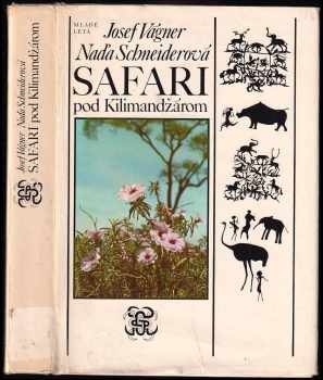 Safari pod Kilimandžárom - Josef Vágner, Naďa Schneiderová, Jozef Vágner (1985, Mladé letá) - ID: 613743