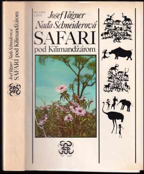 Safari pod Kilimandžárom - Josef Vágner, Naďa Schneiderová, Jozef Vágner (1985, Mladé letá) - ID: 651784