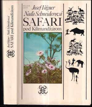 Safari pod Kilimandžárom - Josef Vágner, Naďa Schneiderová, Jozef Vágner (1985, Mladé letá) - ID: 613896