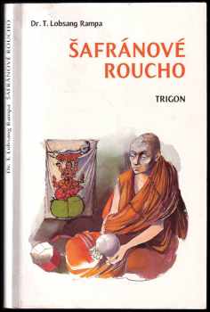 Šafránové roucho - T Lobsang Rampa (1997, Trigon) - ID: 829252