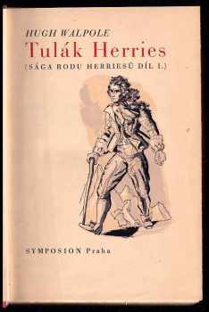 Hugh Walpole: Sága rodu Herriesů - Díl I - IV. -  Tulák Herries + Judita + Pevnost + Vanessa - 4 x BIBLIOFILIE