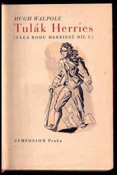 Hugh Walpole: Sága rodu Herriesů - Díl I - IV. -  Tulák Herries + Judita + Pevnost + Vanessa - 4 x BIBLIOFILIE