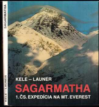 📗 Sagarmatha : 1. čs. expedícia na Mt. Everest - František Kele