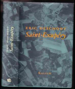 📗 SaintExupéry Éric Deschodt (2002, Kalich)