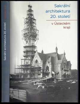 Alena Sellnerová: Sakrální architektura 20. století v Ústeckém kraji