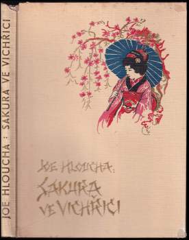 Sakura ve vichřici : útržek deníku z cesty po Japonsku - Joe Hloucha (1942, A. Neubert) - ID: 762695