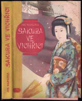 Sakura ve vichřici : útržek deníku z cesty po Japonsku - Joe Hloucha (1948, Antonín Dědourek) - ID: 222043