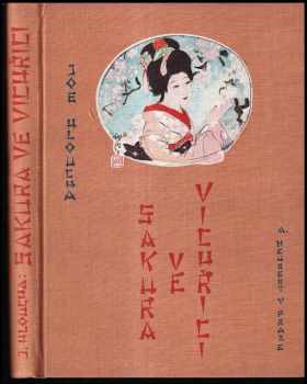 Sakura ve vichřici : Útržek deníku z cesty po Japonsku - Joe Hloucha (1928, A. Neubert) - ID: 282980