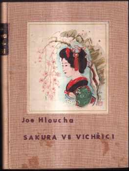 Joe Hloucha: Sakura ve vichřici - útržek deníku z cesty po Japonsku