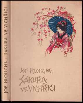 Sakura ve vichřici : útržek deníku z cesty po Japonsku - Joe Hloucha (1942, A. Neubert) - ID: 827715