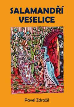 Pavel Zdražil: Salamandří veselice