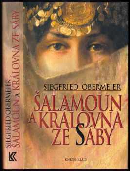 Šalamoun a královna ze Sáby - Siegfried Obermeier (2005, Knižní klub) - ID: 737965