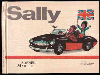 Sally, tvá kamarádka z Anglie - Zdeněk Mahler (1967, Státní nakladatelství dětské knihy) - ID: 715554