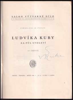 Ludvík Kuba: Salon Výtvarné dílo pořádá svou 58. výstavu Ludvíka Kuby