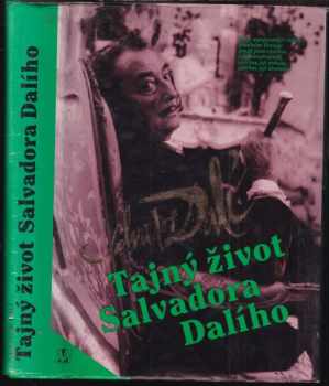 Salvador Dalí : Tajný život Salvadora Dalího - Salvador Dalí (1994, Nakladatelství Lidové noviny) - ID: 522938