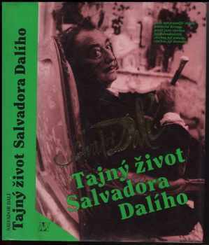 Tajný život Salvadora Dalího - Salvador Dalí (1994, Nakladatelství Lidové noviny) - ID: 846424