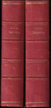 Salvator : Díl 1-2 : (Pařížští Mohykáni II.) : román - Alexandre Dumas, Alexandre Dumas, Alexandre Dumas (1929, J. Otto) - ID: 684811