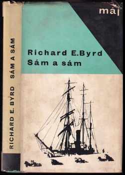 Sám a sám - Richard Evelyn Byrd (1966, Mladá fronta) - ID: 658575