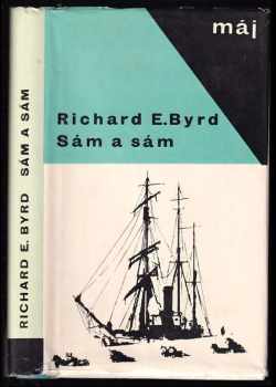 Sám a sám - Richard Evelyn Byrd (1966, Mladá fronta) - ID: 721758