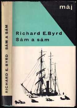 Sám a sám - Richard Evelyn Byrd (1966, Mladá fronta) - ID: 733435