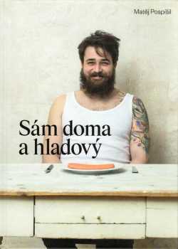 Matěj Pospíšil: Sám doma a hladový