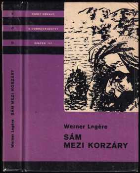 Sám mezi korzáry : Román z posledních let alžírských korzárů - Werner Legère (1977, Albatros) - ID: 704846