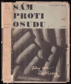Sám proti osudu : Vyprávění o životě Ludvíka van Beethovena