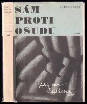 Antonín Zhoř: Sám proti osudu - vyprávění o životě Ludvíka van Beethovena