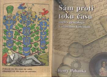 Henry Camillo Pohanka: Sám proti toku času, aneb, S genealogií k vlastním kořenům