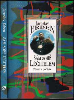 Jaroslav Erben: Sám sobě léčitelem : zdraví z počítače