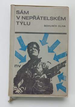 Bohumír Oliva: Sám v nepřátelském týlu