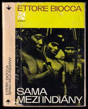Sama mezi Indiány - Ettore Biocca (1972, Orbis) - ID: 801584
