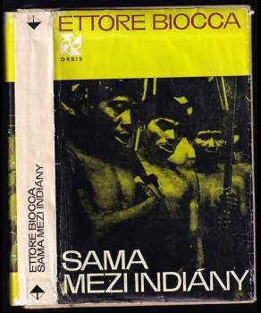 Sama mezi Indiány - Ettore Biocca (1972, Orbis) - ID: 814439