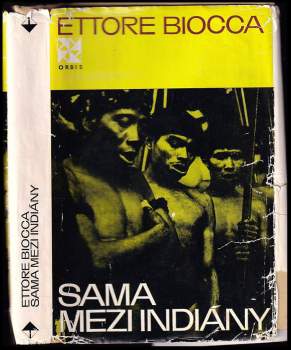 Sama mezi Indiány - Ettore Biocca (1972, Orbis) - ID: 840437