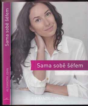 Sama sobě šéfem, aneb, Jak začít podnikat