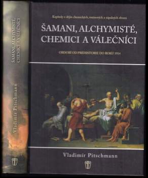 Šamani, alchymisté, chemici a válečníci