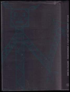 Mircea Eliade: Šamanismus a nejstarší techniky extáze