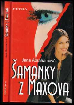 Jana Abrahámová: Šamanky z Maxova