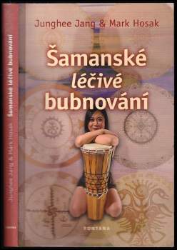 Junghee Jang: Šamanské léčivé bubnování