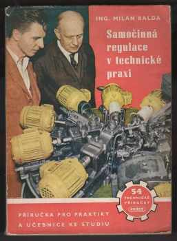 Milan Balda: Samočinná regulace v technické praxi : Příruč. pro praktiky a učeb. ke studiu