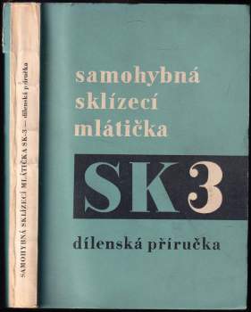 Samohybná sklízecí mlátička SK 3