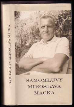 Miroslav Macek: Samomluvy Miroslava Macka