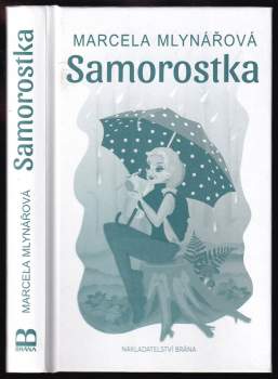Marcela Mlynářová: Samorostka